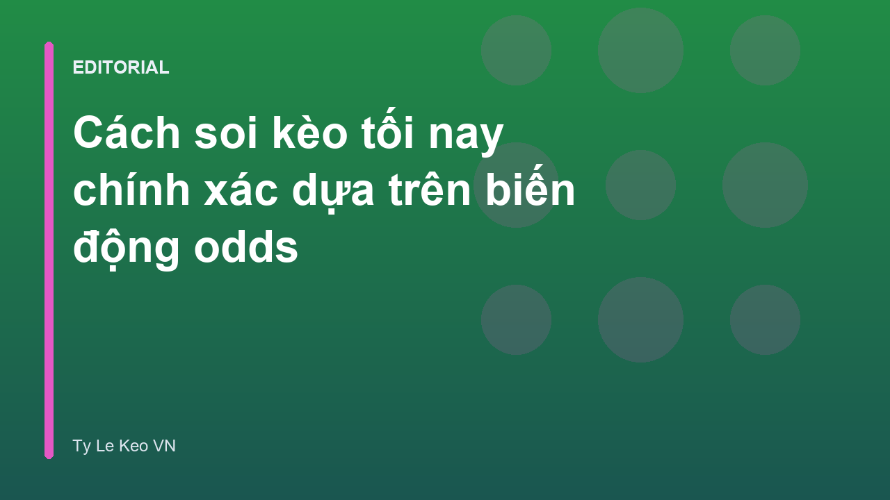 Phân tích biến động tỷ lệ kèo bóng đá