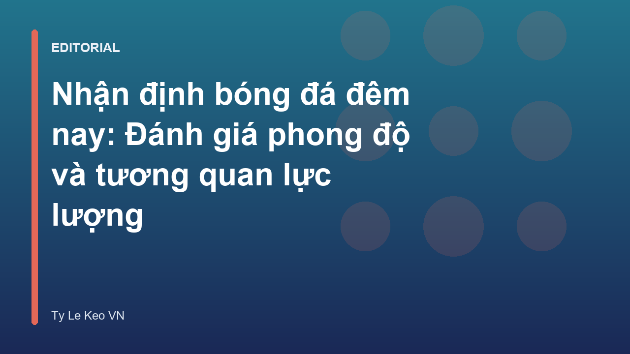 Phân tích nhận định bóng đá đêm nay